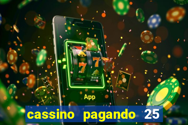 cassino pagando 25 reais no cadastro